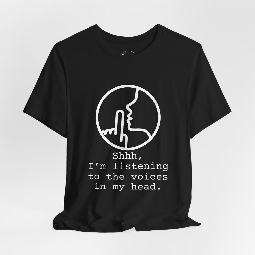 "Shhh, I'm Listening to the Voices in my Head Writer Film Crew Tee