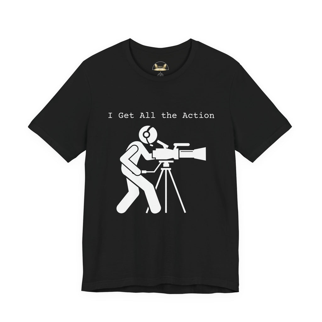 I Get All the Action Camera Department Film Crew Tee
