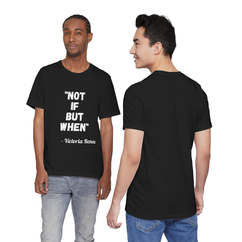 Not If But When... T-Shirt