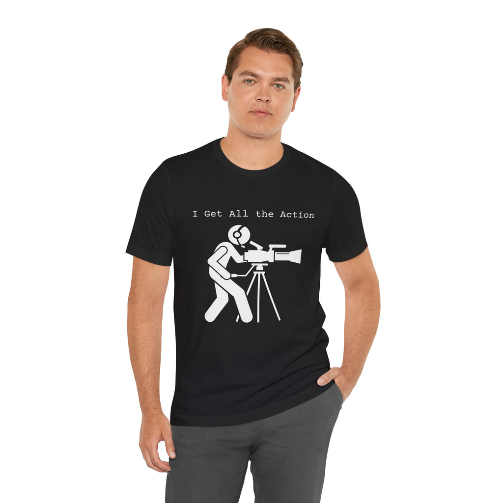I Get All the Action Camera Department Film Crew Tee
