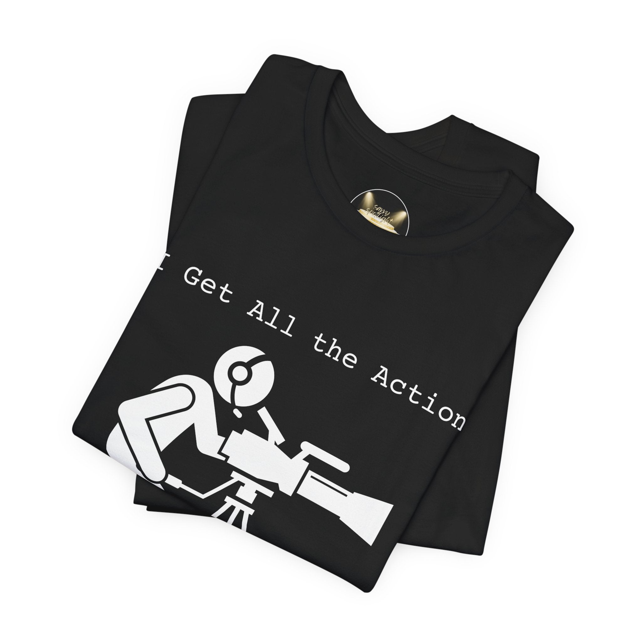 I Get All the Action Camera Department Film Crew Tee