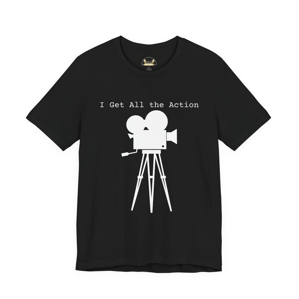 I Get All the Action Camera Department Film Crew Tee