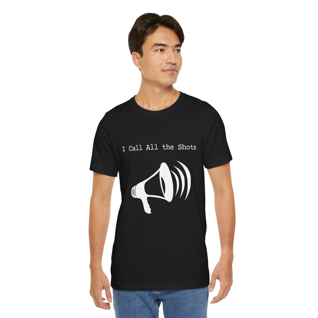 I Call All the Shots Assistant Director Film Crew Tee