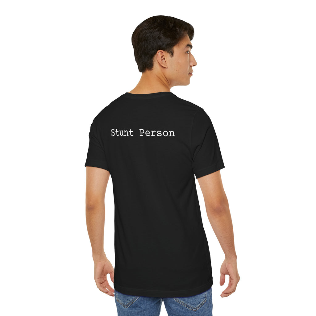 Stunting on Everybody Stunt Person Film Crew Tee
