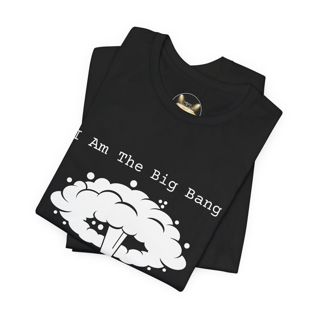 I Am The Big Bang Special Effects Department Film Crew Tee