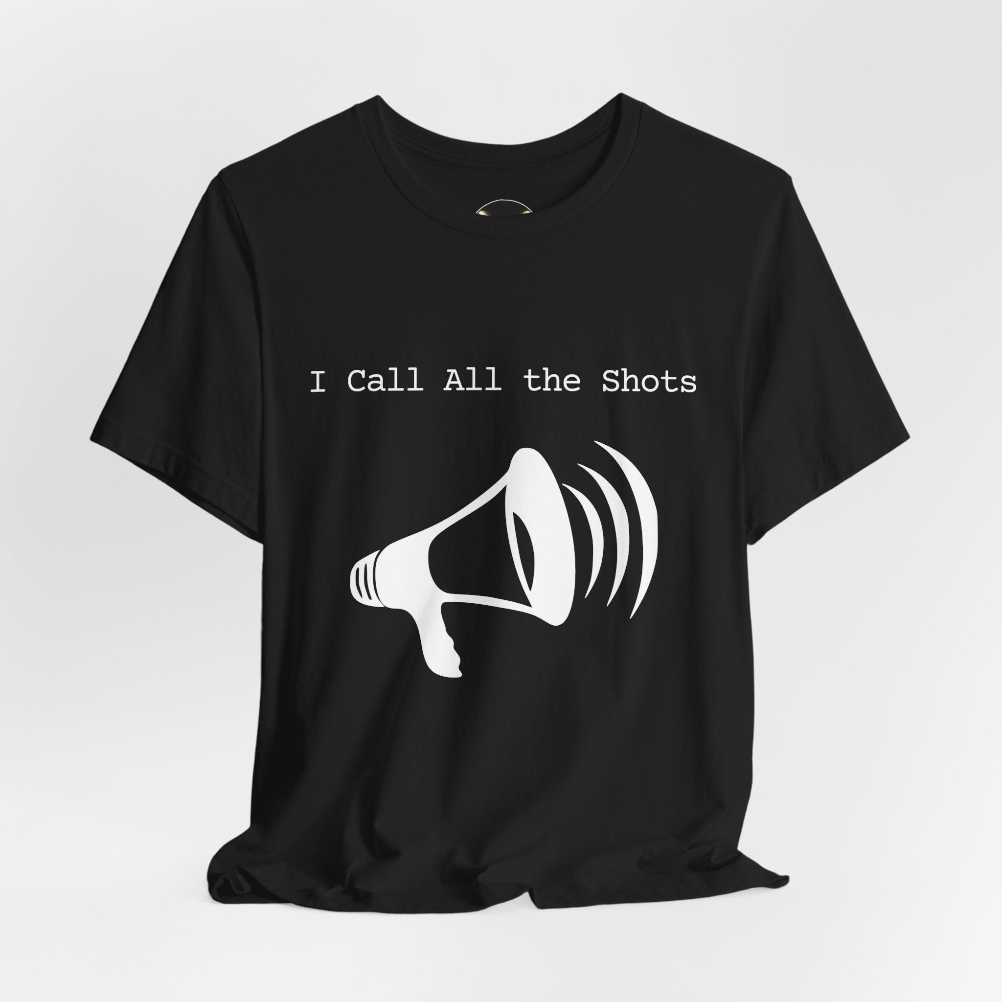 I Call All the Shots Assistant Director Film Crew Tee